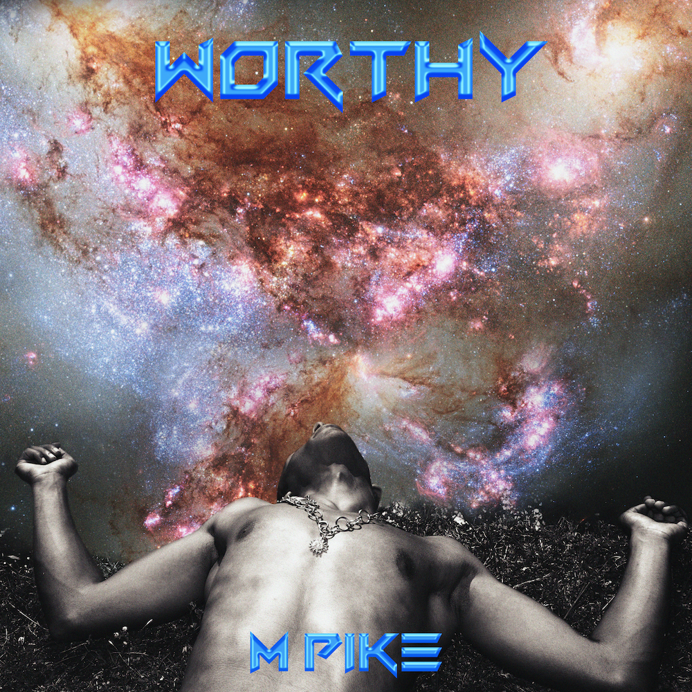 M Pike - Worthy